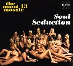 The Mood Mosaic 13. Soul Seduction