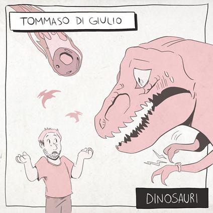 Dinosauri - Vinile LP di Tommaso Di Giulio