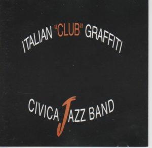Italian Club Graffiti - CD Audio di Civica Jazz Band