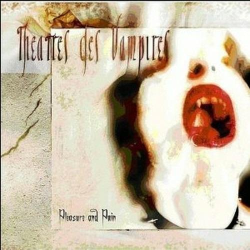 Pleasure and Pain - CD Audio di Theatres des Vampires