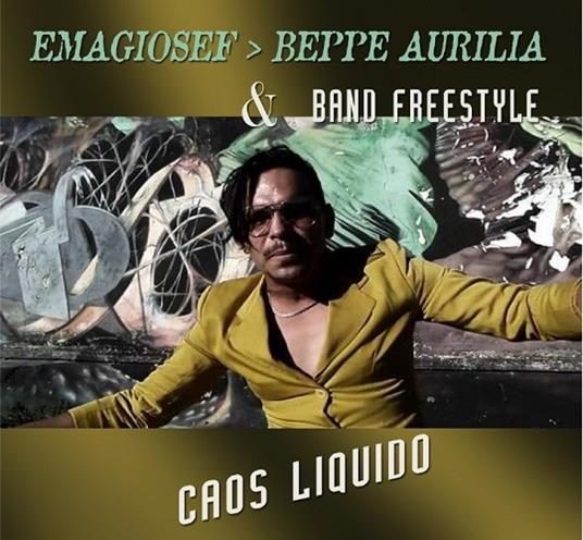 Caos liquido - CD Audio di Emagiosef Beppe Aurilia