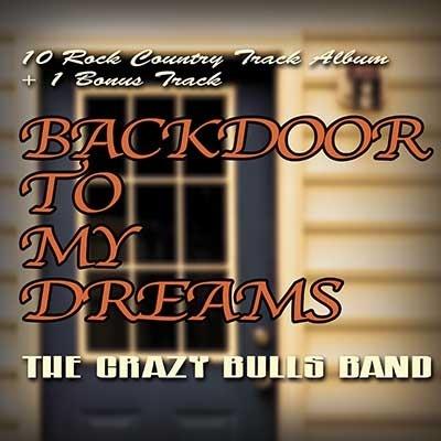 Backdoor to My Dreams - CD Audio di Crazy Bulls Band