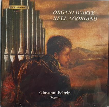 Organi D'Arte Nell'Agordino - CD Audio di Giovanni Feltrin