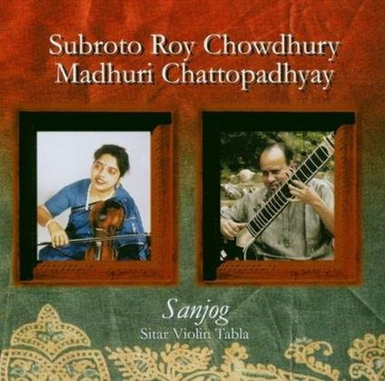 Sanjog - CD Audio di Subroto Roy Chowdhury,Maduri Chattopadhyay