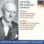 Sinfonia in Re minore / Sinfonia n.9 - CD Audio di Antonin Dvorak,César Franck,Victor De Sabata