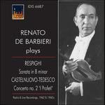 De Barbieri esegue Respighi e altri - CD Audio di Ottorino Respighi,Renato De Barbieri