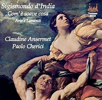 Com'è soave cosa. Arie e lamenti - CD Audio di Claudine Ansermet,Sigismondo D'India