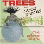 Good Energy - CD Audio di Trees