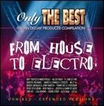 Only the Best. From House to Electro