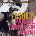 Fashion Parade Compilation Winter 2012. Tribal Selection (Selected by Danilo Orsini) - CD Audio