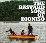 Per non fermarsi mai - CD Audio di Bastard Sons of Dioniso