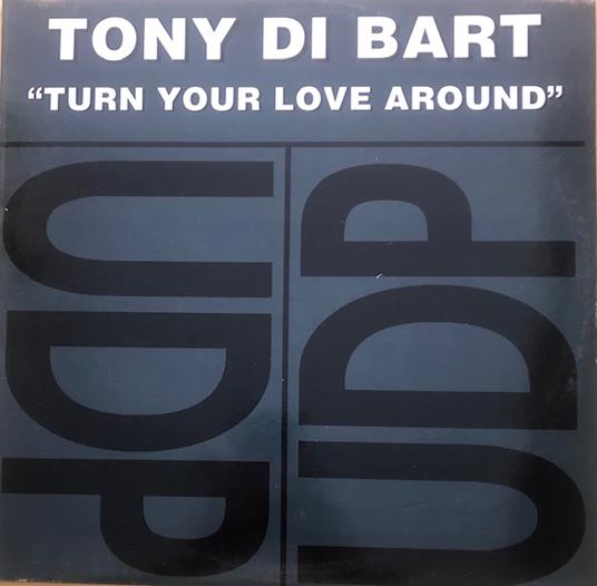 Turn Your Love Around - Vinile LP di Tony Di Bart