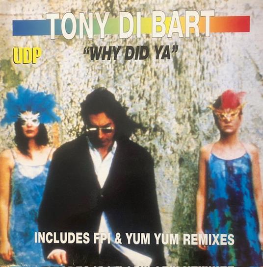 Why Did Ya - Vinile LP di Tony Di Bart
