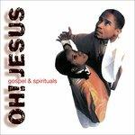 Oh Jesus-Gospel & Spirituals