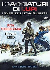 I pionieri dell'ultima frontiera. Il cacciatore di lupi di Sidney Hayers - DVD