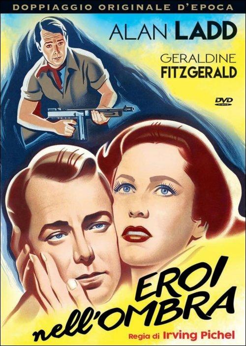 Eroi nell'ombra di Irving Pichel - DVD