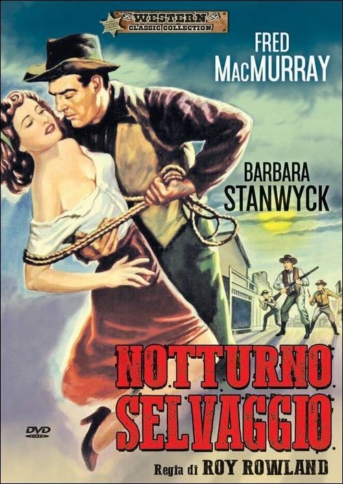 Notturno selvaggio di Roy Rowland - DVD