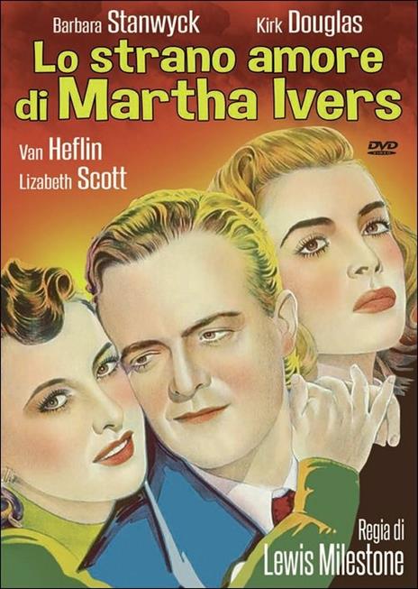 Lo strano amore di Marta Ivers di Lewis Milestone - DVD