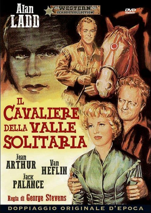 Il cavaliere della valle solitaria di George Stevens - DVD