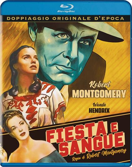 Fiesta e sangue (Blu-ray) di Robert Montgomery - Blu-ray