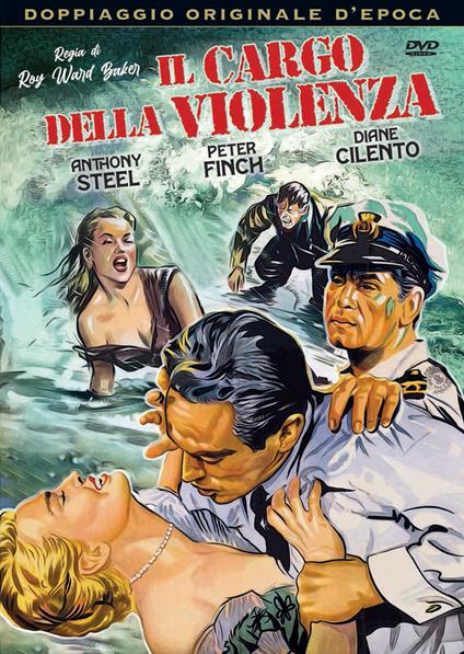 Il cargo della violenza di Roy Ward Baker - DVD