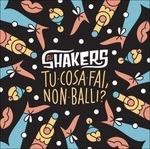 Tu cosa fai, non balli? - CD Audio di Shakers