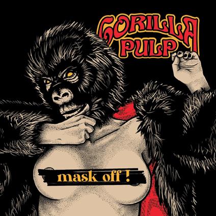 Mask Off! - Vinile LP di Gorilla Pulp