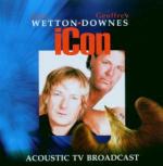 Icon. Acoustic TV Broadcast - CD Audio di John Wetton,Geoff Downes