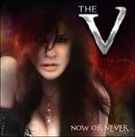 Now or Never - CD Audio di The V