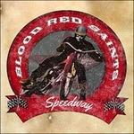 Speedway - CD Audio di Blood Red Saints