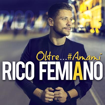 Oltre... #Amami - CD Audio di Rico Femiano