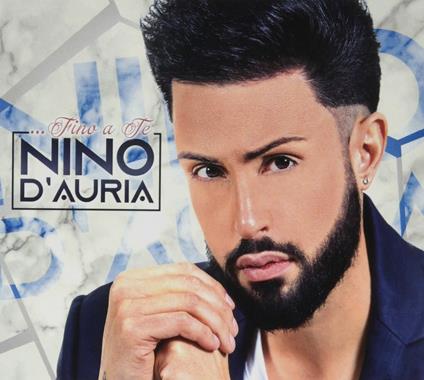 ...Fino A Te - CD Audio di Nino D'Auria