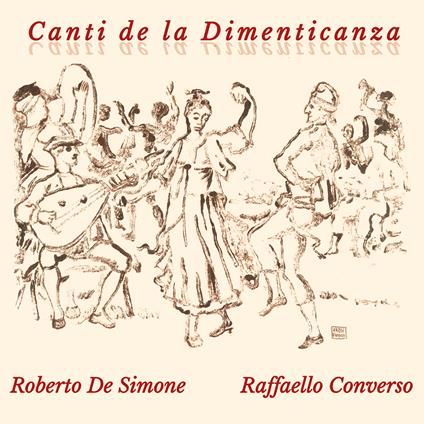 Canti De La Dimenticanza - CD Audio di Roberto De Simone,Raffaello Converso