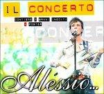 Alessio... Il concerto - CD Audio + DVD di Alessio