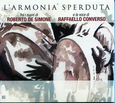 L'armonia Sperduta - CD Audio di Roberto De Simone,Raffaello Converso