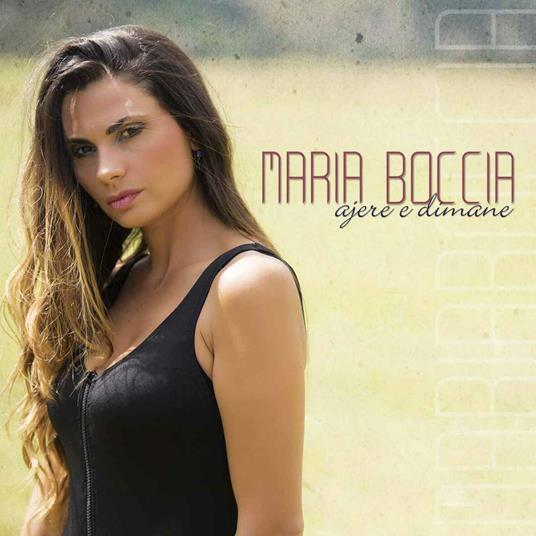 Ajere e dimane - CD Audio di Maria Boccia