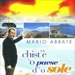 Chist'E' 'O Paese D''O Sole - CD Audio di Mario Abbate