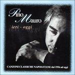 Ieri Oggi - CD Audio di Pino Mauro