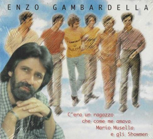 C'era Un Ragazzo Che Come Me Amava Mario Musella E Gli Showmen - CD Audio di Enzo Gambardella