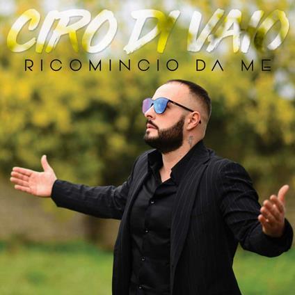 Ricomincio da me - CD Audio di Ciro Di Vaio