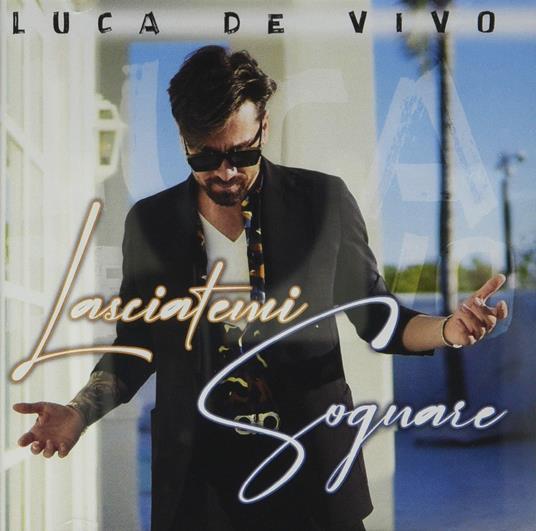 Lasciatemi sognare - CD Audio di Luca De Vivo