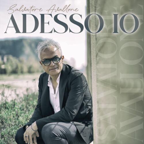 Adesso Io - CD Audio di Salvatore Avallone