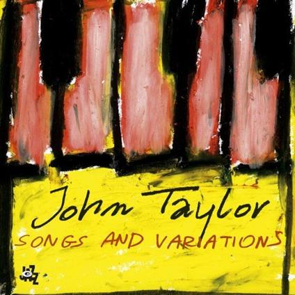 Songs and Variations - CD Audio di John Taylor