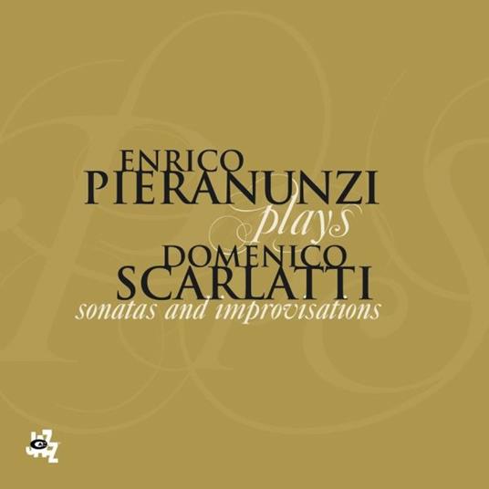 Enrico Pieranunzi plays Domenico Scarlatti. Sonate e improvvisazioni - CD Audio di Enrico Pieranunzi