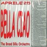 Bella Ciao Aprile 25 - CD Audio di Brand Billa Orchestra