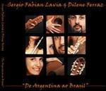 De Argentina Ao Brasil - CD Audio di Sergio Fabian Lavia,Dilene Ferraz
