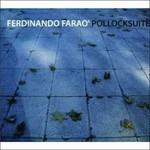 Pollocksuite - CD Audio di Ferdinando Faraò