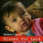 Kisses for Lara - CD Audio di Stefano Caniato