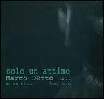 Solo un attimo - CD Audio di Marco Detto