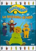 Teletubbies. La bicicletta di Ned